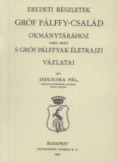 Eredeti részletek gróf Pálffy-család okmánytárához 1401-1653