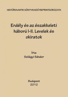 Erdély és az északkeleti háború I-II. Levelek és okiratok