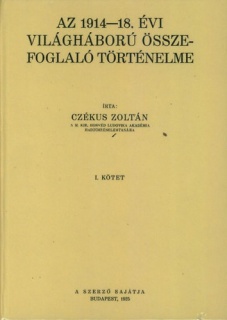 Az 1914-18. évi világháború összefoglaló történelme I-II