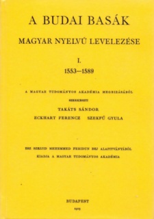 A budai basák magyar nyelvű levelezése I. 1553-1589