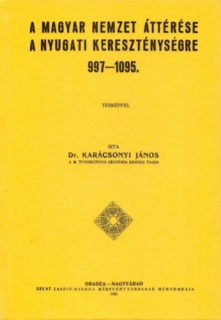 A magyar nemzet áttérése a nyugati kereszténységre 997-1095-ig