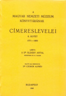 A Magyar Nemzeti Múzeum könyvtárának címereslevelei VI. 1771-1800.