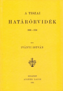 A tiszai határőrvidék 1686-1750