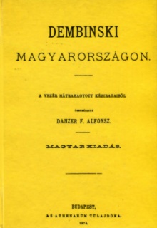 Dembinski Magyarországon. A vezér hátrahagyott kézirataiból ősszeállítá