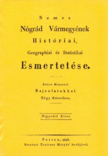 Nemes Nógrád Vármegyének Históriai, Geographiai és Statistikai Esmertetése IV.