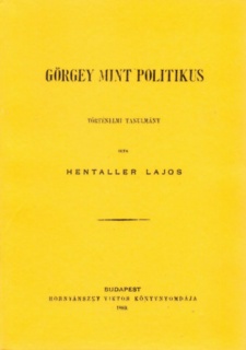 Görgey mint politikus (Történelmi tanulmány)