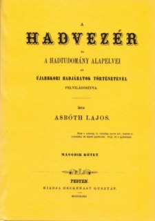 A hadvezér és a hadtudomány alapelvei az újabbkori hadjáratok történetével felvilágosítva - II.