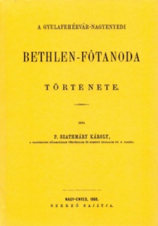 A gyulafehérvár-nagyenyedi Bethlen-főtanoda története