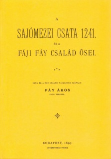 A Sajómezei csata 1241 és a Fáji család ősei