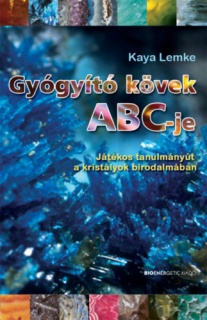 Gyógyító kövek ABC-je