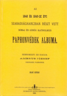 Az 1848 és 1849-ik évi szabadságharcban részt vett római és görög katholikus paphonvédek albuma