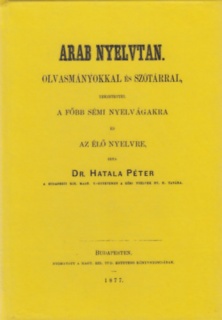 Arab nyelvtan olvasmányokkal és szótárral, tekintettel a főbb sémi nyelvágakra és az élő nyelvre