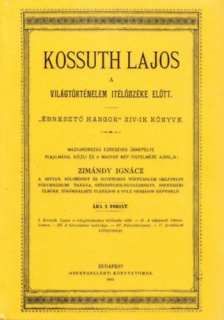 Kossuth Lajos a világtörténelem itélőszéke előtt