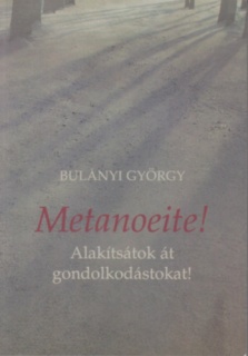 Metanoeite - Alakítsátok át gondolkodástokat!