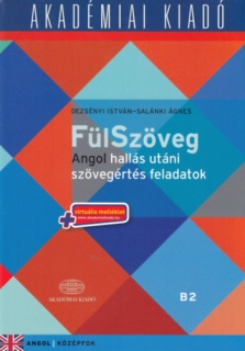 FülSzöveg - Angol hallás utáni szövegértés feladatok B2 - virtuális melléklettel