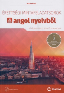 Érettségi mintafeladatsorok angol nyelvből (8 írásbeli emelt szintű feladatsor) CD-vel