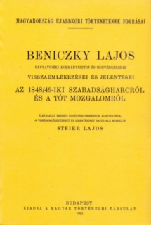 Beniczky Lajos bányavidéki kormánybiztos és honvédezredes visszaemlékezései és jelentései az 1848-49-iki szabadságharcról és a tót mozgalomról