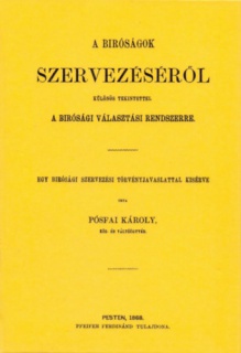 A bíróságok szervezéséről, különös tekintettel a bírósági választási renszerre egy bírósági szervezési törvényjavaslattal kísérve