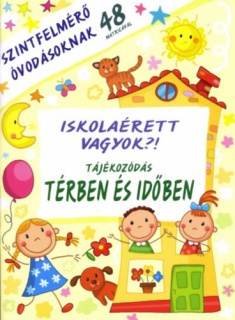 Iskolaérett vagyok?! - Tájékozódás térben és időben