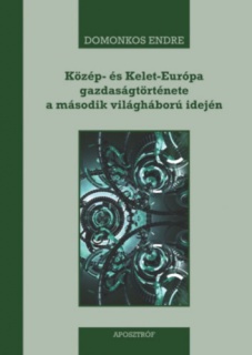 Közép- és Kelet-Európa gazdaságtörténete a második világháború idején