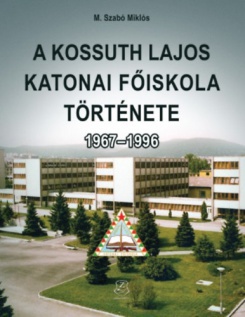 A Kossuth Lajos Katonai Főiskola története 1967-1996