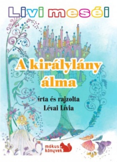 Livi meséi - A királylány álma