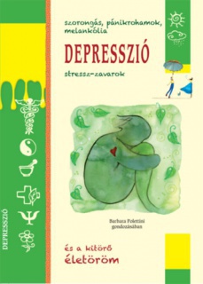 Depresszió - Szorongás, pánikrohamok, melankólia