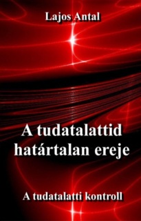 A tudatalattid határtalan ereje