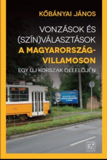 Vonzások és (szín)választások a Magyarország-villamoson