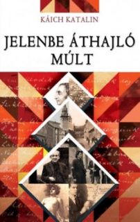 Jelenbe áthajló múlt