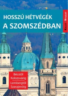 Hosszú hétvégék a szomszédban