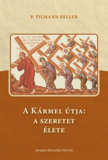 A Kármel útja: a szeretet élete