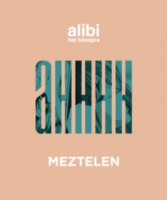 Alibi hat hónapra - Meztelen