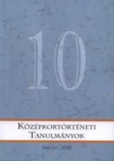 Középkortörténeti Tanulmányok 10.