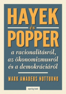 Hayek és Popper a racionalitásról, az ökonomizmusról és a demokráciáról