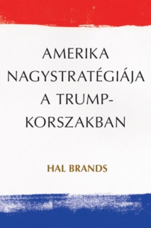 Amerika nagystratégiája a Trump-korszakban