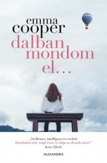 Dalban mondom el...