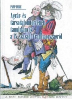 Agrár- és társadalomtörténeti tanulmányok a 18. századi Franciaországról