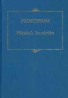 Principium: Pályánk kezdetén