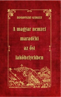 A magyar nemzet maradéki az ősi lakóhelyekben