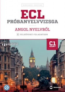 ECL próbanyelvvizsga angol nyelvből - 8 felsőfokú feladatsor – C1 szint (letölthető hanganyaggal)