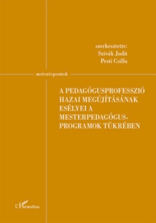 A pedagógusprofesszió hazai megújításának esélyei a mesterpedagógus programok tükrében