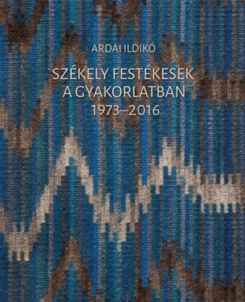 Székely festékesek a gyakorlatban 1973-2016