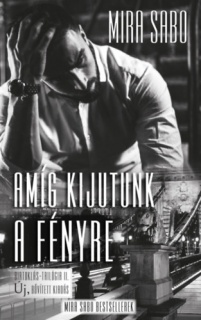 Amíg kijutunk a fényre