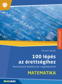 100 lépés az érettségihez - Matematika