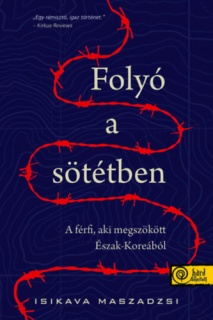 Folyó a sötétben - A férfi, aki megszökött Észak-Koreából