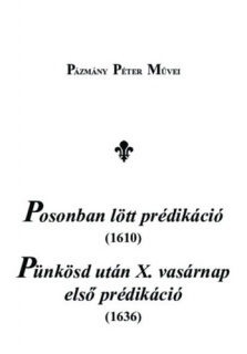 Posonban lött prédikáció (1610), Pünkösd után X. vasárnap első prédikáció (1636)