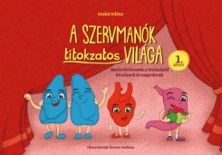 A Szervmanók titokzatos világa 1. kötet