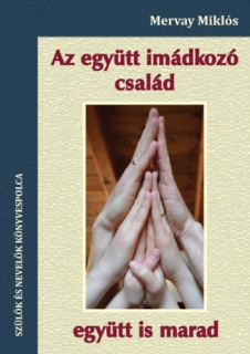 Az együtt imádkozó család együtt is marad