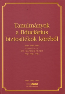 Tanulmányok a fiduciárius biztosítékok köréből